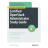 Certified Openstack Administrator Study Guide: Get Everything You Need for the Coa Exam