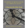 The Book of Revelation: A Complete Study: A Reproducible Bible Study