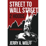 Street to Wall Street 2 Hoods: An Autobiography