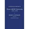 A Centennial History of Texas A&m University, 1876-1976