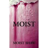 Moist