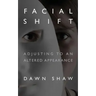 Facial Shift: Adjusting to an Altered Appearance
