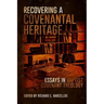 Recovering a Covenantal Heritage: Essays in Baptist Covenant Theology