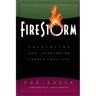 Firestorm: Preventing and Overcoming Church Conflicts