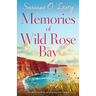 Memories of Wild Rose Bay: An utterly uplifting and gripping Irish romance