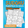 Sudoku Puzzle Book for Adults: 1000+ Puzzles Easy, Medium, Hard with Solutions