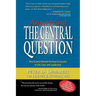 Answering The Central Question: How Science Reveals the Keys to Success in Life, Love, and Leadership