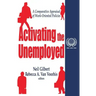Activating the Unemployed: A Comparative Appraisal of Work-Oriented Policies