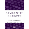 Games with Shadows