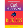Kick Ass: Selected Columns of Carl Hiaasen
