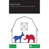 Party Food: A Partisan History of Food & Farming Policy in America