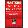 Masters of the Universe: Winning Strategies of America's Greatest Dealmakers