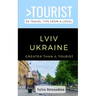 Greater Than a Tourist- LVIV Ukraine: 50 Travel Tips from a Local