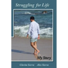 Struggling for Life My Story