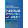 Public Health Perspectives on Disability: Science, Social Justice, Ethics, and Beyond