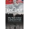 The Epic Split - Why 'Made in China' is going out of style