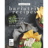 Bountiful Bariatric Recipes: A Complete Cookbook of Stage 4 Dish Ideas!