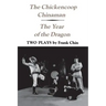 The Chickencoop Chinaman and The Year of the Dragon: Two Plays