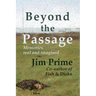 Beyond the Passage: Memories, real and imagined