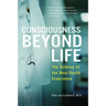 Consciousness Beyond Life: The Science of the Near-Death Experience