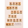 Don't Take This The Wrong Way