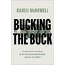 Bucking the Buck: Us Financial Sanctions and the International Backlash Against the Dollar