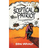 The Sceptical Patriot: Exploring The Truths Behind The Zero And Other Glories