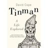 Tinman: A Life Explored