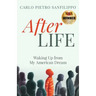 AfterLIFE: Waking Up from My American Dream