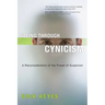 Seeing Through Cynicism: A Reconsideration of the Power of Suspicion