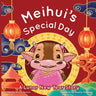 Meihui's Special Day: a Lunar New Year Story