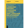 Language History, Language Change, and Language Relationship: An Introduction to Historical and Comparative Linguistics