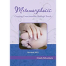Metamorphosis, Creating Consciousness Through Touch