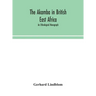 The Akamba in British East Africa; an ethnological monograph