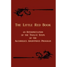 The Little Red Book: An Interpretation of the Twelve Steps of the Alcoholics Anonymous Program