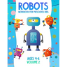 Robots Workbook for Preschool Kids Ages 4-6 Volume 2