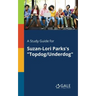 A Study Guide for Suzan-Lori Parks's "Topdog/Underdog"