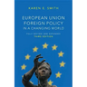 European Union Foreign Policy in a Changing World