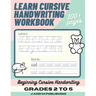 Learn Cursive Handwriting Workbook: Cursive Practice Book for Kids in 2nd, 3rd, or 4th Grade; Notebook for Learning Cursive Alphabet and Word Handwrit