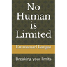 No Human is Limited: Breaking your limits