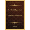 The Mental Equivalent: The Secret of Demonstration