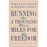 Running a Thousand Miles for Freedom: The Escape of William and Ellen Craft from Slavery