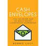 Cash Envelopes: You've Never Had So Much Money Companion Workbook