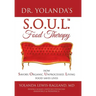 Dr. Yolanda's S.O.U.L. Food Therapy: How Savory, Organic, Unprocessed, Living Food Saves Lives