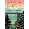 The Green And The Blonde: An American Journey