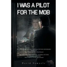 I Was a Pilot for the Mob