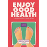 Enjoy Good Health: A Faith-Based Approach to Personal Wellness