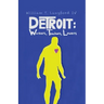 Detroit: Workers, Teachers, Lovers