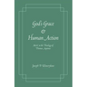 God's Grace and Human Action: 'Merit' in the Theology of Thomas Aquinas