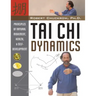 Tai Chi Dynamics: Principles of Natural Movement, Health & Self-Development